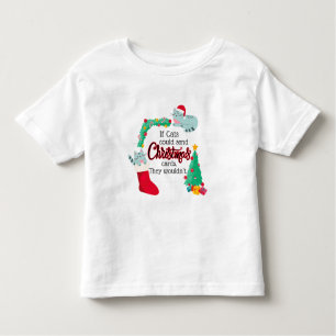 If Cats Would Send Christmas Cards, They Wouldn't Toddler T-Shirt