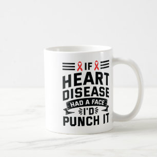 If Chd Had Face Punch It - Heart Disease Awareness Coffee Mug