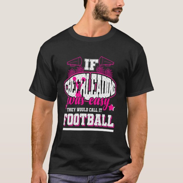 If Cheerleading Was Easy They'd Call It Football T-Shirt (Front)
