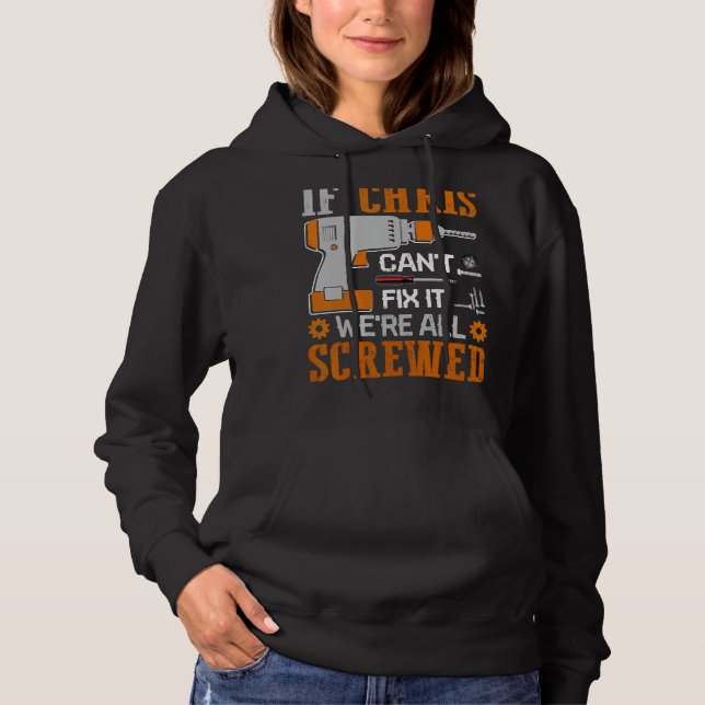 If CHRIS Can't Fix it We're All Screwed Gift Hoodie (Front)