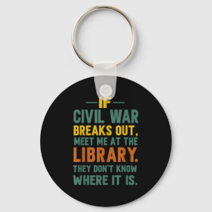 If Civil War Breaks Out Meet Me At The Library Key Ring