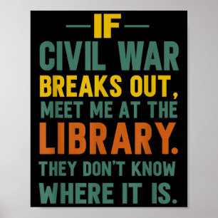 If Civil War Breaks Out Meet Me At The Library  Poster