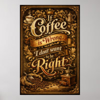 If Coffee Is Wrong Ornate Vintage Typography Art