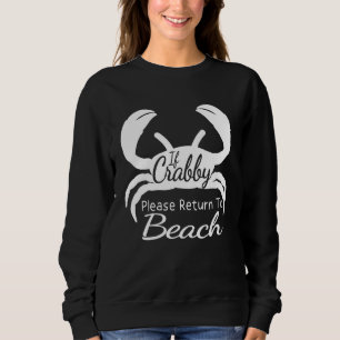 If Crabby Please Return To Beach Vacation Summer C Sweatshirt
