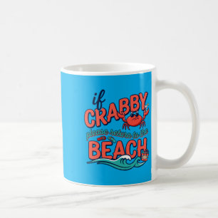 If Crabby Please Return To The Beach Funny Coffee Mug