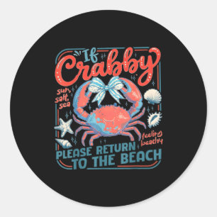 If crabby return to beach funny summer break classic round sticker