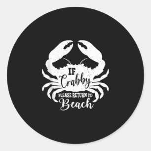 If crabby return to beach sea crab coastal funny classic round sticker