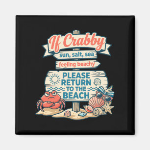 If Crabby Return To The Beach Funny Crab Artwork Magnet