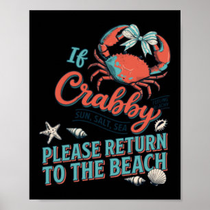 If Crabby Return To The Beach Funny Crab Design Poster