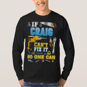 If Craig Can't Fix It No One Can Father Day Papa D T-Shirt