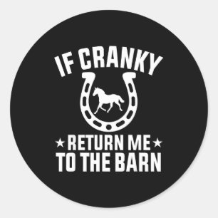 If cranky return to the barn funny horse horseshoe classic round sticker