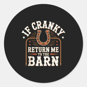If cranky return to the barn funny squad farm classic round sticker
