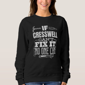 If Cresswell Can't Fix It No One Can Handyman Fix  Sweatshirt