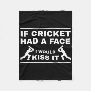 If Cricket Had A Face I Would Kiss It Fleece Blanket