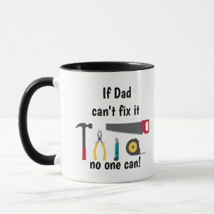 If Dad Can't Fix it Fun Quote for Father Mug