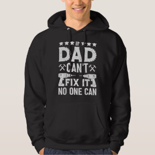 If Dad Can't Fix It No One Can Father's Day Daddy Hoodie