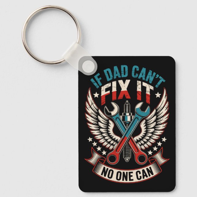 If Dad can't fix it No One Can Key Ring (Front)