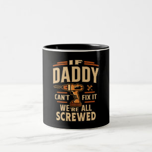 If Daddy Cant Fix It Funny Handyman Grandpa Two-Tone Coffee Mug