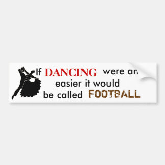 If DANCING were any easier ... Bumper Sticker