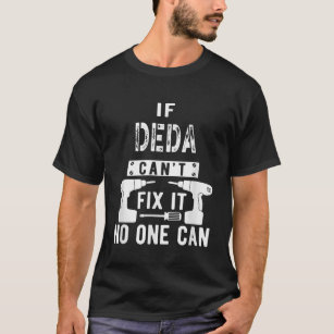 If Deda Cant Fix It No One Can Russia Russian Czec T-Shirt