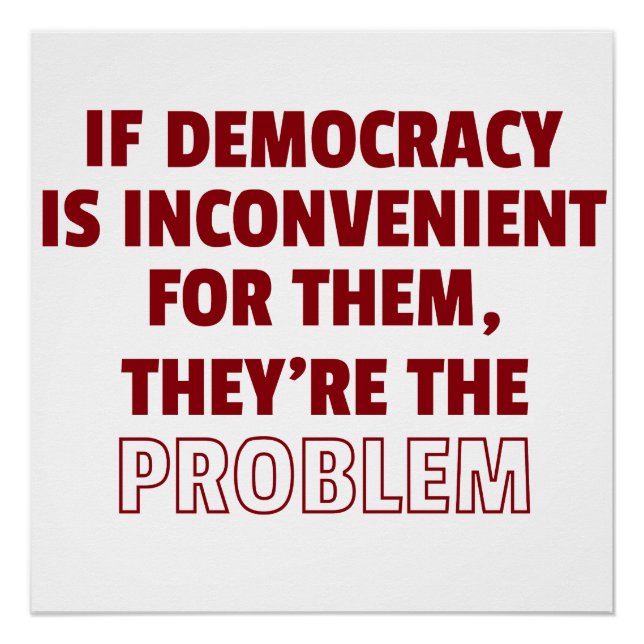 If Democracy is Inconvenient For Them Poster (Front)