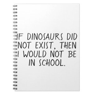 If dinosaurs did not exist, notebook
