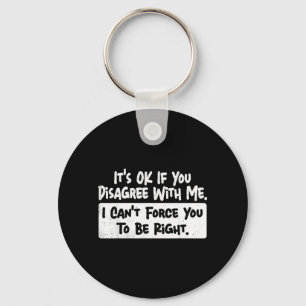 If Disagree With Funny Sarcastic Humour Quote Key Ring