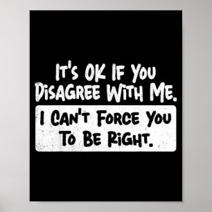 If Disagree With Funny Sarcastic Humour Quote Poster