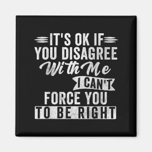 If Disagree With Funny Sarcastic Saying Humour Magnet