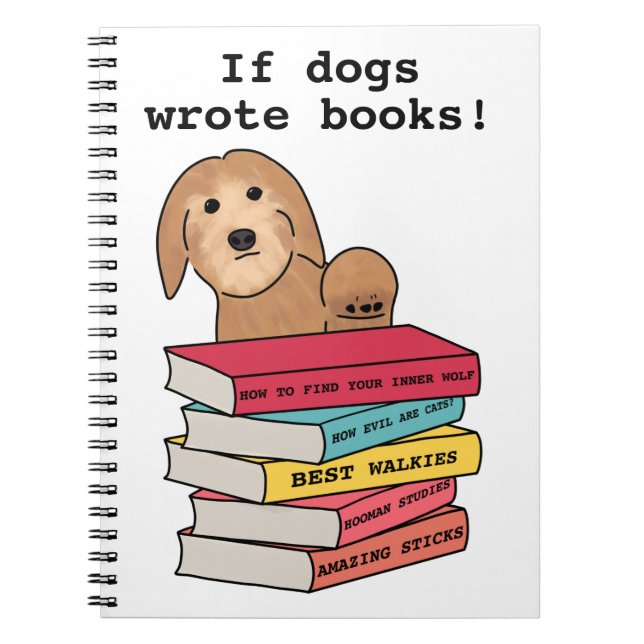 ‘If dogs wrote books’ funny dog Notebook (Front)