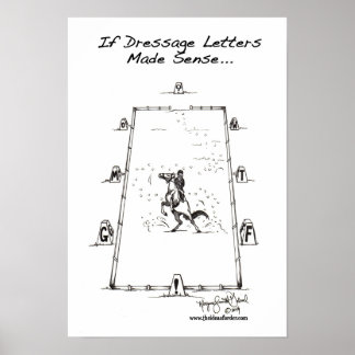 If Dressage Letters Made Sense... Poster