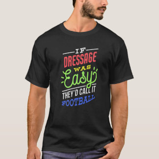 If Dressage Was Easy Saying Funny Premium T-Shirt