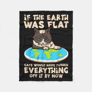 If Earth Was Flat Cat Pushed Everything Funny Men Fleece Blanket