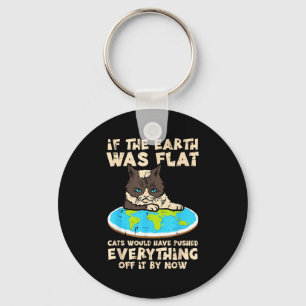 If Earth Was Flat Cat Pushed Everything Funny Men  Key Ring