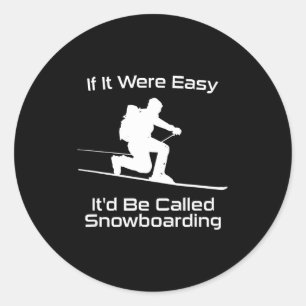 If easy it'd be called snowboarding telemark skiin classic round sticker