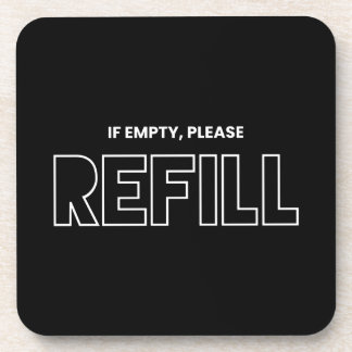 If Empty Please Refill Funny Coasters
