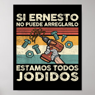 If Ernesto Cannot Repair It - Spani-shirt Poster