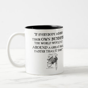 “If everybody minded their own business Two-Tone Coffee Mug