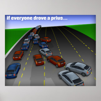 if everyone drove a prius... poster