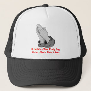 If Evolution Were True Mothers Would Have 3 Arms Trucker Hat