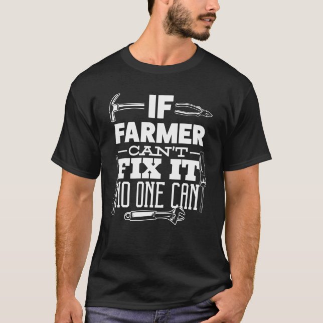 If Farmer Can't Fix It No One Can Handyman Fix It  T-Shirt (Front)