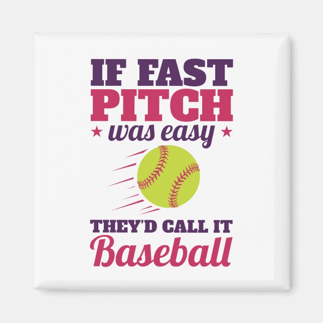 If Fast Pitch Was Easy Fastpitch Softball Magnet (Front)