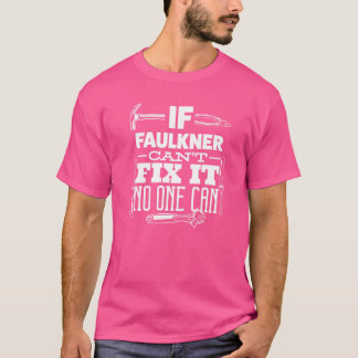 If Faulkner Can't Fix It No One Can Handyman Fix I T-Shirt