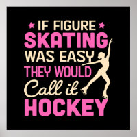 If Figure Skating Was They Would Call It Hockey