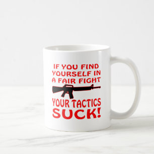 If Find Yourself In A Fair Fight Your Tactics Suck Coffee Mug