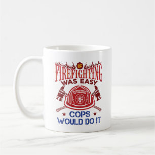If Firefighting Was Easy Funny Firefighter Fireman Coffee Mug