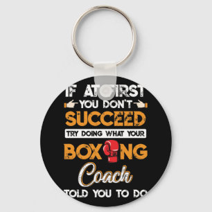 If First You Don't Succeed Try Doing Boxing Coach Key Ring