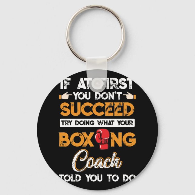 If First You Don't Succeed Try Doing Boxing Coach Key Ring (Front)