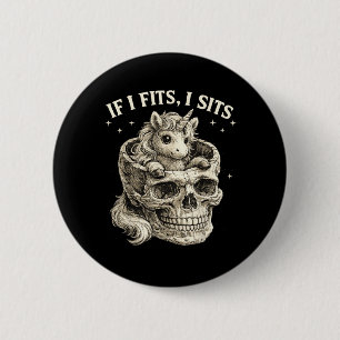 If Fits Sits Unicorn Skull Funny Cute Dark Gothic 6 Cm Round Badge