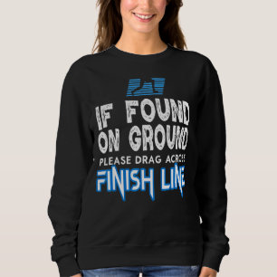 If Found Drag Across Finish Line Marathon Running  Sweatshirt